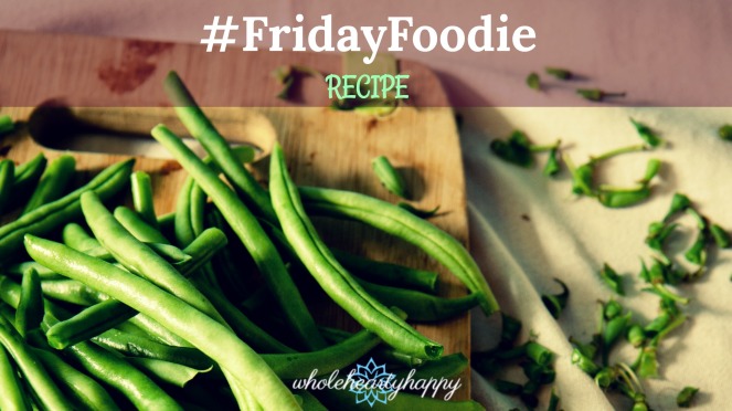 Fridayfoodie-recipe-wholeheartyhappy 